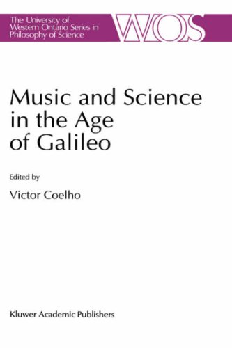 Music and Science in the Age of Galileo (The Western Ontario Series in Philosophy of Science)