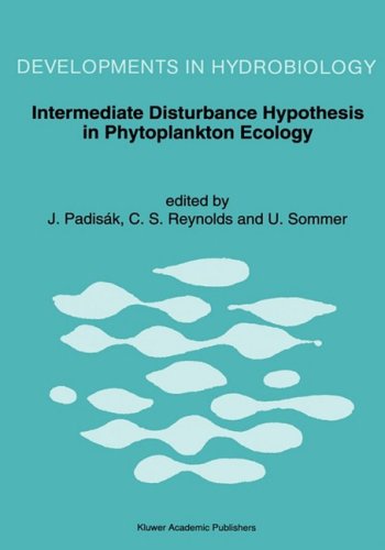 Intermediate Disturbance Hypothesis in Phytoplankton Ecology: Proceedings of the 8th Workshop of the International Association of Phytoplankton ... 5-15 July 1991 (Developments in Hydrobiology)