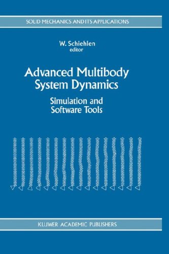 Advanced Multibody System Dynamics: Simulation and Software Tools (Solid Mechanics and Its Applications)