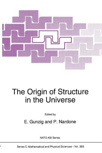 The Origin of Structure in the Universe (Nato Science Series C: (closed))