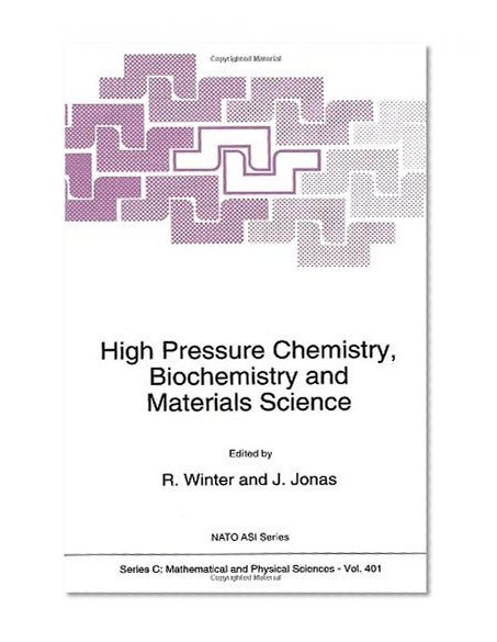 High Pressure Chemistry, Biochemistry and Materials Science (NATO Science Series C: (closed))