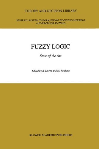 Fuzzy Logic: State of the Art (Theory and Decision Library D:)