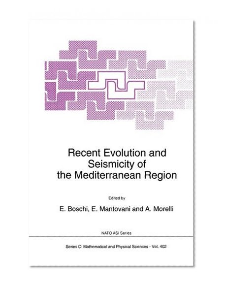 Recent Evolution and Seismicity of the Mediterranean Region (Nato Science Series C: (closed))