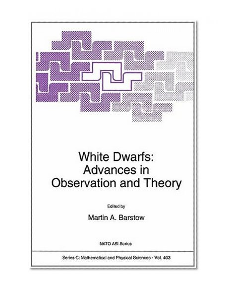 White Dwarfs: Advances in Observation and Theory (NATO Science Series C: (closed))