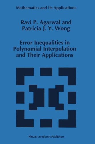Book Cover Error Inequalities in Polynomial Interpolation and their Applications (Mathematics and Its Applications)