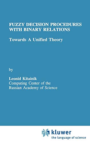 Fuzzy Decision Procedures with Binary Relations: Towards A Unified Theory (Theory and Decision Library D:, 13)