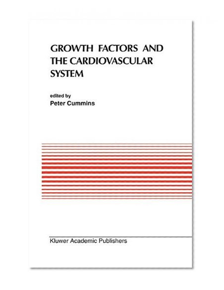 Growth Factors and the Cardiovascular System (Developments in Cardiovascular Medicine)