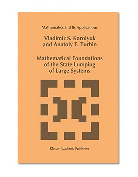 Mathematical Foundations of the State Lumping of Large Systems (Mathematics and Its Applications (closed))