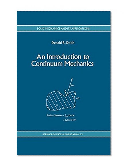 An Introduction to Continuum Mechanics - after Truesdell and Noll (Solid Mechanics and Its Applications)