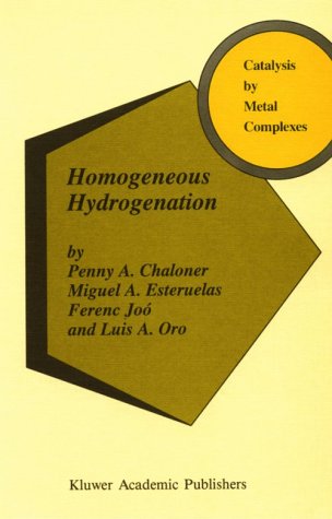 Homogeneous Hydrogenation (Catalysis by Metal Complexes)