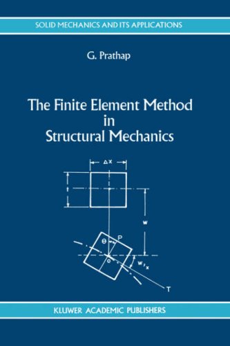 The Finite Element Method in Structural Mechanics (Solid Mechanics and Its Applications)