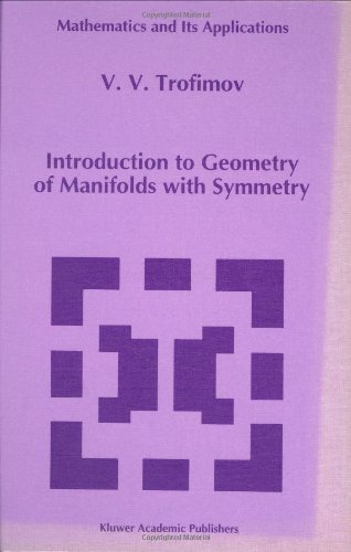 Introduction to Geometry of Manifolds with Symmetry (Mathematics and Its Applications (closed))