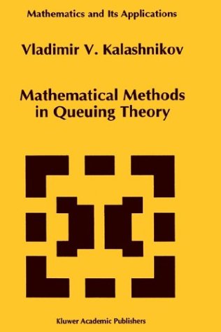 Mathematical Methods in Queuing Theory (Mathematics and Its Applications (closed))