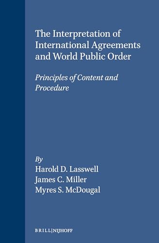 The Interpretation of Agreements and World Public Order:Principles of Content and Procedure (New Haven Studies in International Law a)