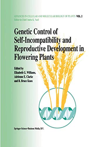 Genetic control of self-incompatibility and reproductive development in flowering plants (Advances in Cellular and Molecular Biology of Plants, 2)