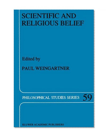 Scientific and Religious Belief (Philosophical Studies Series)