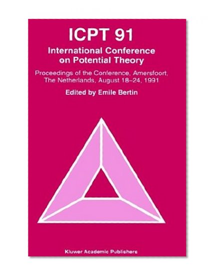 ICPT '91: Proceedings from the International Conference on Potential Theory, Amersfoort, The Netherlands, August 18-24, 1991