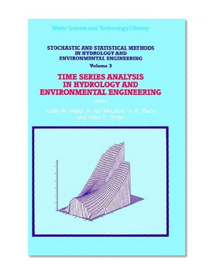 Stochastic and Statistical Methods in Hydrology and Environmental Engineering, Vol.3 (Time Series Analysis)