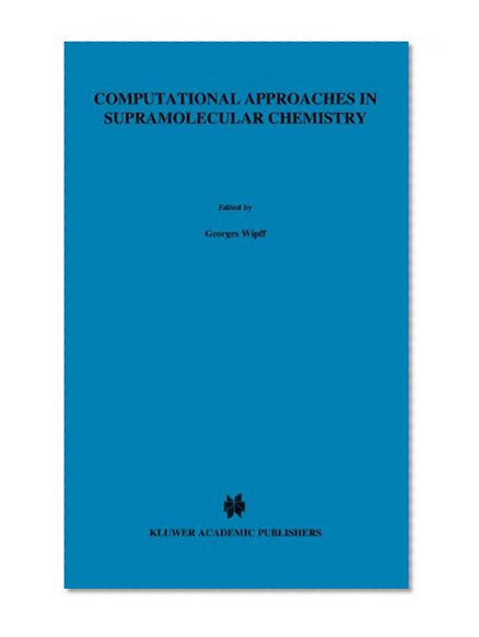 Computational Approaches in Supramolecular Chemistry (Nato Science Series C: (closed))