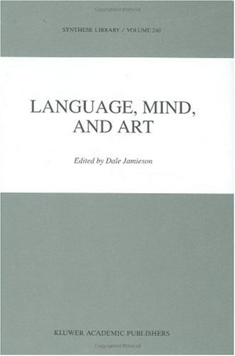 Language, Mind, and Art: Essays in Appreciation and Analysis, In Honor of Paul Ziff (Synthese Library)