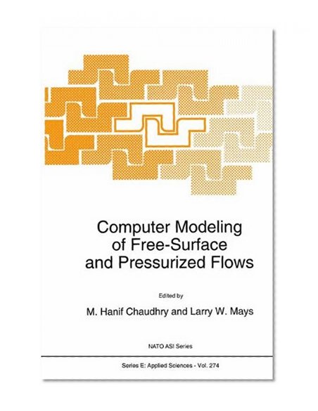 Computer Modeling of Free-Surface and Pressurized Flows (Nato Science Series E: (closed))