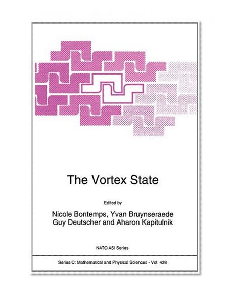 The Vortex State (NATO Science Series C: Mathematical and Physical Sciences, Volume 438)