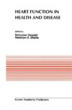 Heart Function in Health and Disease: Proceedings of the Cardiovascular Program sponsored by the Council of Cardiac Metabolism of the International ... (Developments in Cardiovascular Medicine)