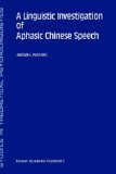 A Linguistic Investigation of Aphasic Chinese Speech (Studies in Theoretical Psycholinguistics)