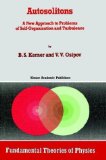 Autosolitons: A New Approach to Problems of Self-Organization and Turbulence (Fundamental Theories of Physics)