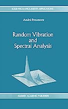 Random Vibration and Spectral Analysis/Vibrations alÃ©atoires et analyse spectral (Solid Mechanics and Its Applications) (English and French Edition)