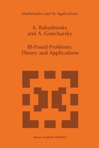 Ill-Posed Problems: Theory and Applications (Mathematics and Its Applications (closed))
