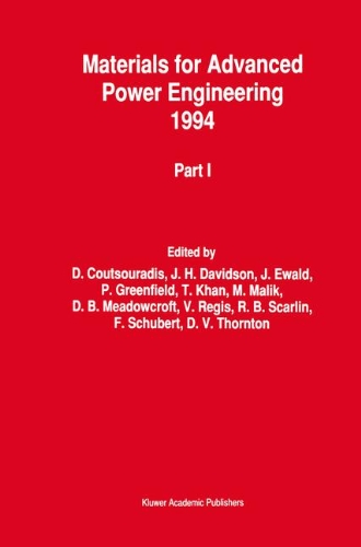 Materials for Advanced Power Engineering 1994: Proceedings of a Conference held in LiÃ¨ge, Belgium, 3-6 October 1994 (Pt. 1 &2)