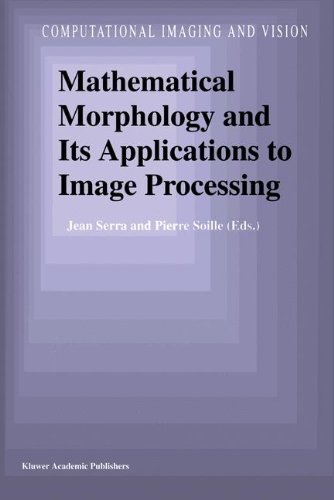 Mathematical Morphology and Its Applications to Image Processing (Computational Imaging and Vision)