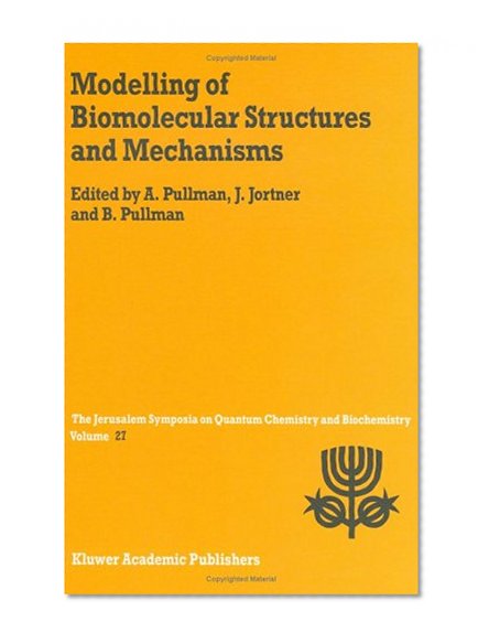 Modelling of Biomolecular Structures and Mechanisms (Jerusalem Symposia)