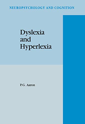 Dyslexia and Hyperlexia: Diagnosis and Management of Developmental Reading Disabilities (Neuropsychology and Cognition, 1)
