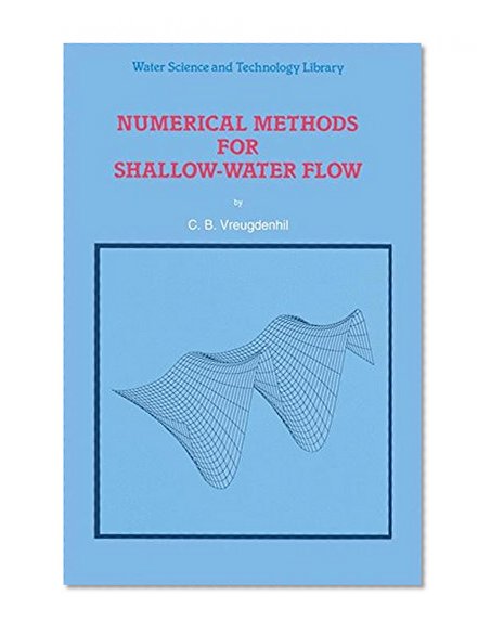 Numerical Methods for Shallow-Water Flow (Water Science and Technology Library)
