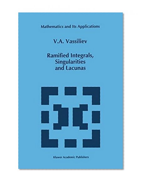 Ramified Integrals, Singularities and Lacunas (Mathematics and Its Applications (closed))