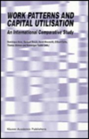 Work Patterns and Capital Utilisation: An International Comparative Study Preface by Edmond Malinvaud