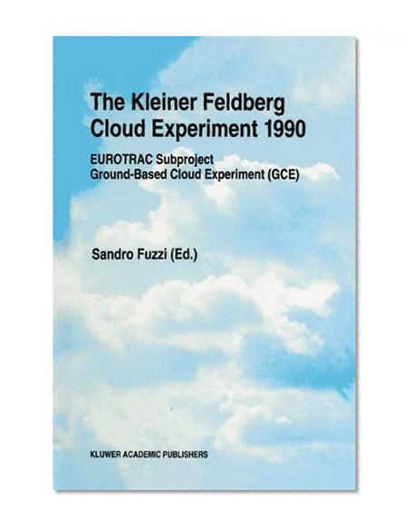 The Kleiner Feldberg Cloud Experiment 1990: EUROTRAC Subproject Ground-Based Cloud Experiment (GCE)