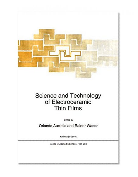 Science and Technology of Electroceramic Thin Films (Nato Science Series E: (closed))
