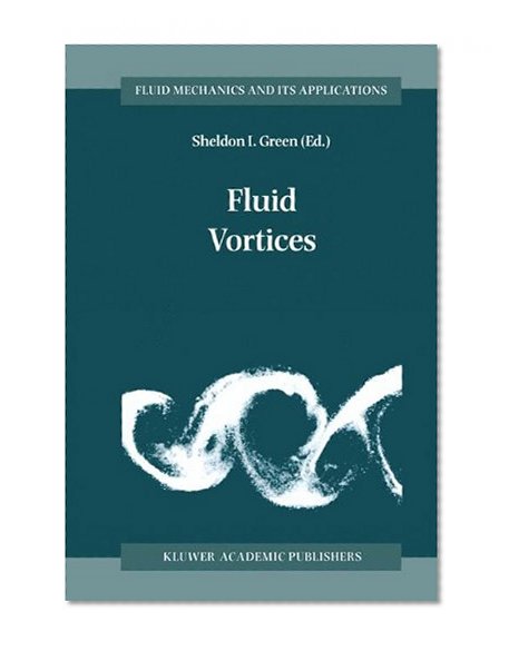 Fluid Vortices (Fluid Mechanics and Its Applications)