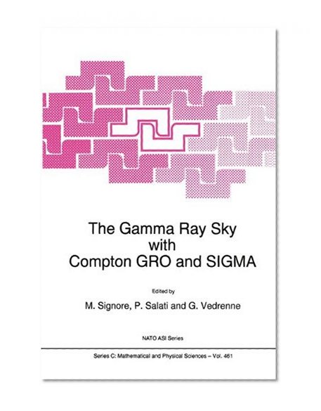 The Gamma Ray Sky with Compton GRO and SIGMA (Nato Science Series C: (closed))