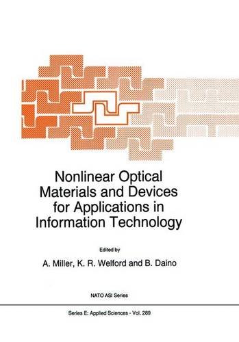 Nonlinear Optical Materials and Devices for Applications in Information Technology (Nato Science Series E:)