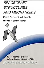 Spacecraft Structures and Mechanisms: From Concept to Launch (Space Technology Library, 4)