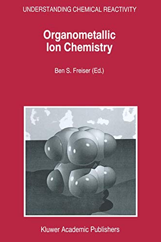 Organometallic Ion Chemistry (Understanding Chemical Reactivity)