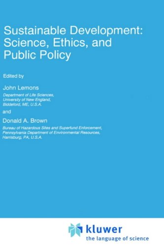 Sustainable Development: Science, Ethics, and Public Policy (Environmental Science and Technology Library)