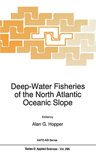 Deep-Water Fisheries of the North Atlantic Oceanic Slope (NATO Science Series E: Applied Sciences, Volume 296)