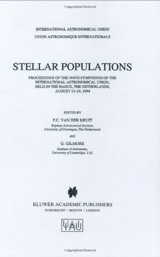 Stellar Populations: Proceedings of the 164th Symposium of the International Astronomical Union, Held in the Hague, The Netherlands, August 15-19, 1994 (International Astronomical Union Symposia)