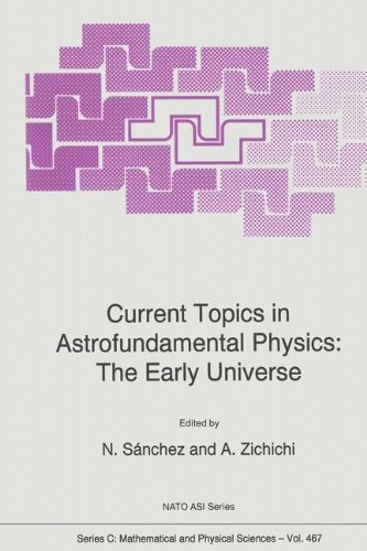 Current Topics in Astrofundamental Physics: The Early Universe (NATO Science Series C: (closed))