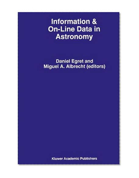 Information & On-Line Data in Astronomy (Astrophysics and Space Science Library)